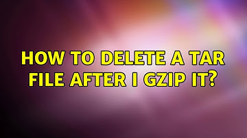 How to delete a tar file after I gzip it? (2 Solutions!!)