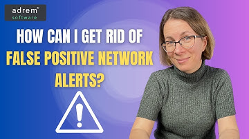 How Can I Get Rid of False Positive Network Alerts?