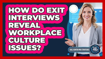 How Do Exit Interviews Reveal Workplace Culture Issues?