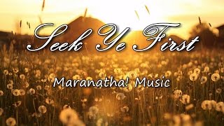 Video thumbnail of "Seek Ye First - Maranatha! Music [with lyrics]"