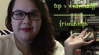 Top 5 Wednesday I Friendships