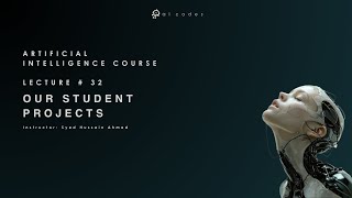 Artificial Intelligence Course - Lecture 32 ( Our Student Projects )