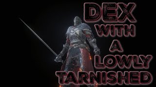 Dark Souls 3: Dex With A Lowly Tarnished