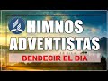 Himnos Adventistas Para Expulsar Todo Mal De Tu Vida - Musica Adventista Preciosos