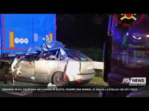 DRAMMA IN A4: TAMPONA UN CAMION IN SOSTA, MUORE UNA DONNA, SI SALVA LA FIGLIA | 29/07/2022