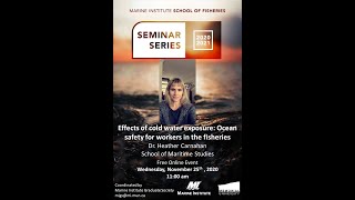 Effects of cold water exposure: ocean safety for workers in the fisheries - Dr. Heather Carnahan