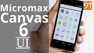 Micromax Canvas 6 | UI