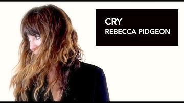 Rebecca Pidgeon- CRY (Official video)