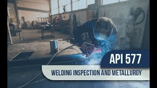 API 577 Welding Inspection & Metallurgy | Online Training Course | 100% Pass Guarantee