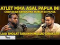 ATLET MMA ASAL PAPUA INI PERNAH LAGI SHOLAT MASJIDNYA DIBAKAR!!