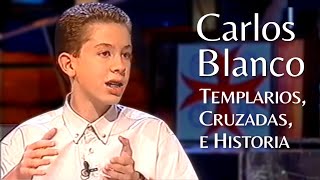 Carlos Blanco, Niño Prodigio Superdotado | Templarios, Cruzadas, Historia | Crónicas Marcianas 1999