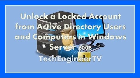 Unlock a Locked Account from Active Directory Users and Computers in Windows Server 2008