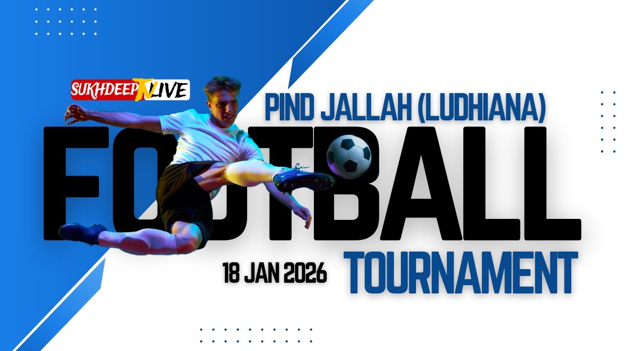 🔴(LIVE) Pind Jallah ( Ludhiana ) Football Tournament 18 January 2026