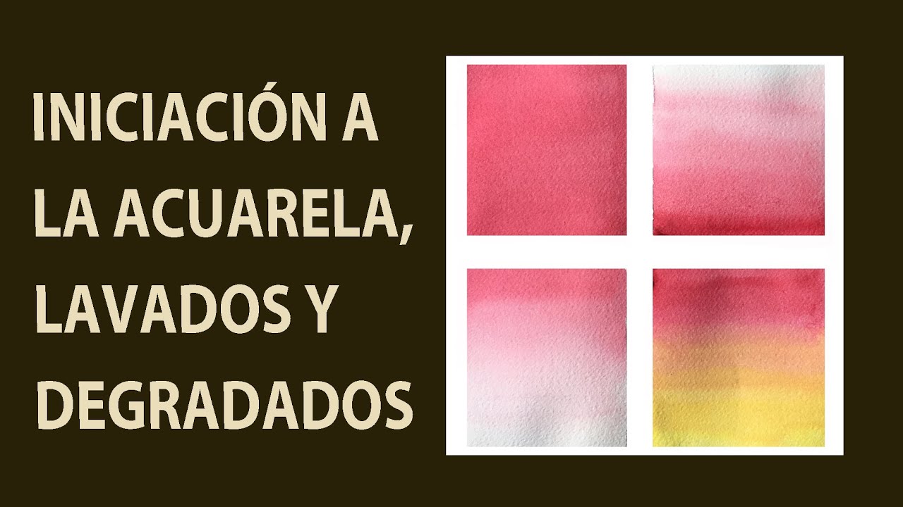 ACUARELA  LAVADOS Y DEGRADADOS