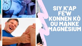 Siy K'ap Fè'w Konnen Kò Ou Manke MAGNESIUM  |Les Signes D'une Carence En Magnésium |