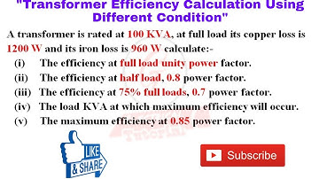 43. Transformer Efficiency, Load KVA, Maximum Efficiency Condition, Maximum Efficiency  Calculation.