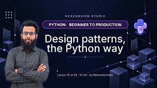 Design patterns, the Python way | Python Beginner to Production 70/94