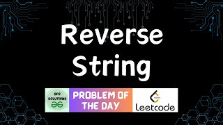 #188 Reverse String | LeetCode POTD | GFG Solutions | 02-06-2024