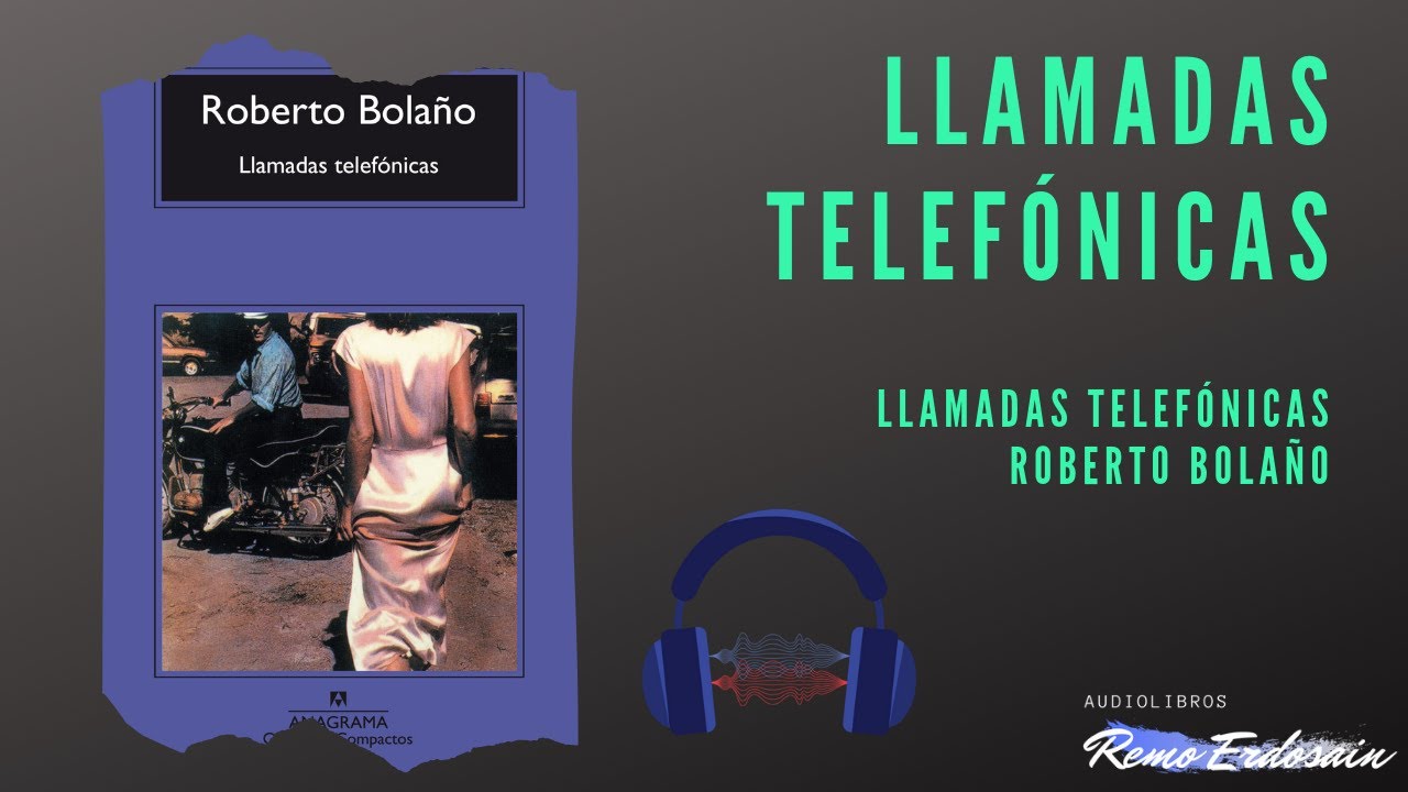 dulce competencia invierno Llamadas telefónicas | Roberto Bolaño - YouTube