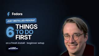 Just installed Fedora Linux Setup Do These 6 Things First!
