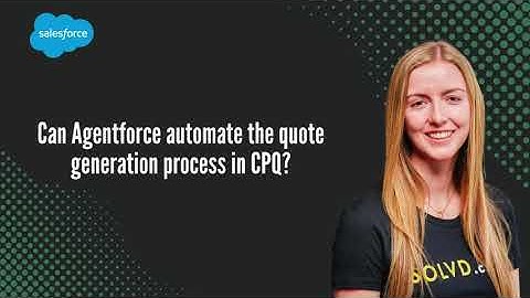 Can Agentforce automate the quote generation process in CPQ?