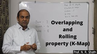 Lecture 5 : Understanding Overlapping and Rolling properties of K-Map | Prof. Nilesh Sheth