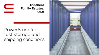 Trinchero Family Estates, USA: PowerStore for fast storage and shipping conditions