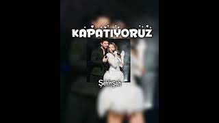 KAPATIYORUZ-Şehinşah (speed up) Resimi