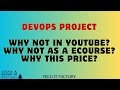 Devops project  why not in youtube   why not ecourse  why this price