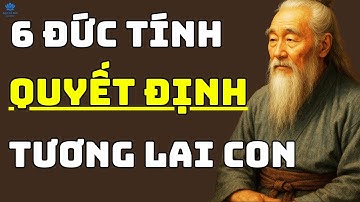 Cổ Nhân Dạy: Phúc Đức Tại Mẫu – 6 Đức Tính Của Cha Mẹ Quyết Định Tương Lai Con Cái