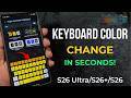 How to Change Keyboard Color in Samsung Galaxy S26 Ultra, S26 Plus, S26