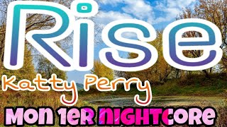Rise - Katty Perry - Nightcore / Ikucor