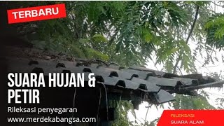 SUARA HUJAN PETIR RILEKSASI|| MUSIK ALAM NO COPYRIGHT|| BAGSOUND HUJAN PETIR ORIGINAL