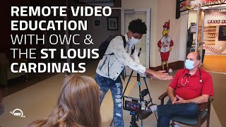 Remote video education with OWC and St Louis Cardinals