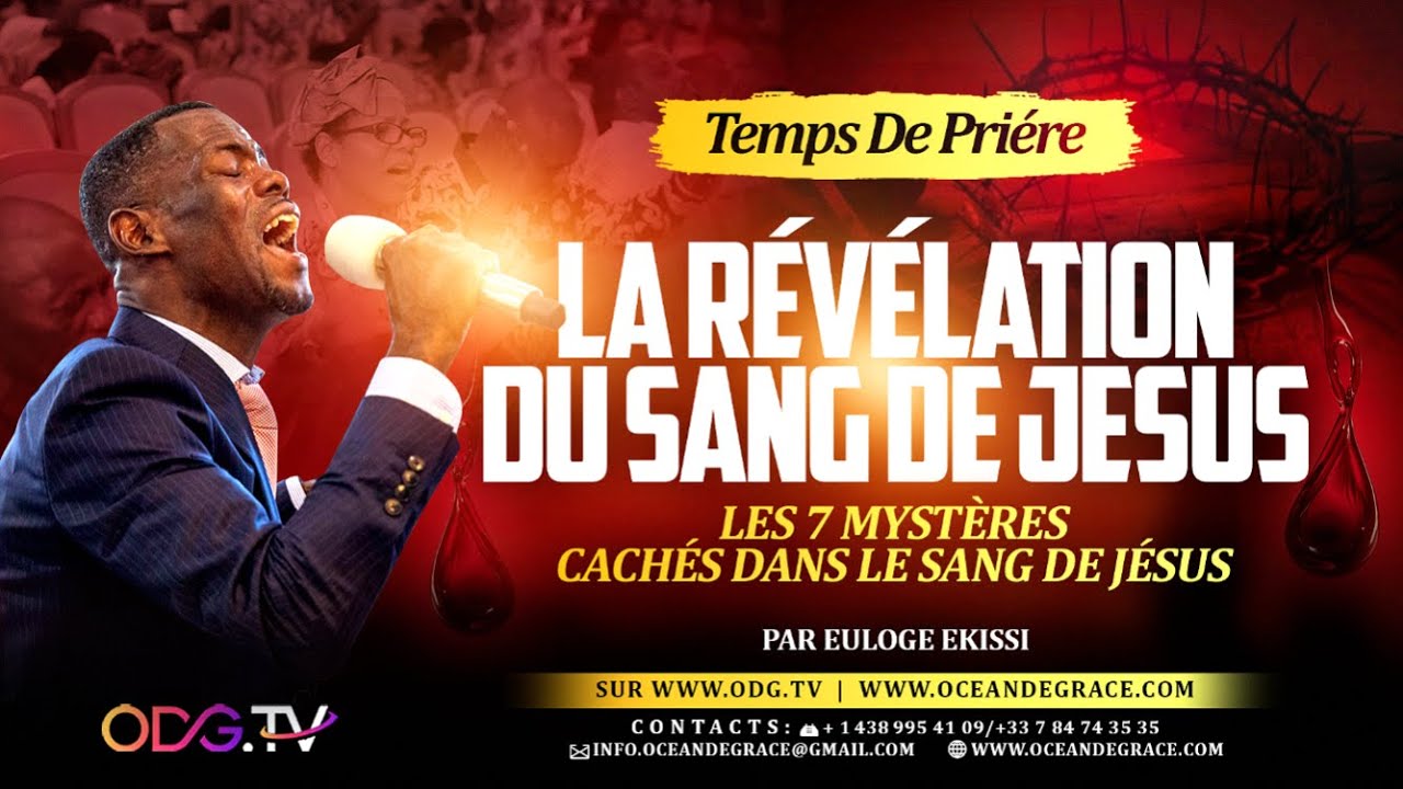 LES 7 MYSTÈRES CACHÉS DANS LE SANG DE JÉSUS-PRIÈRE DE GUÉRISON & DE DELIVRANCE-ODGTV@EULOGE EKISSI