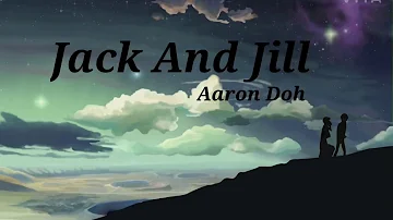 Aaron Doh- Jack And Jill (lyric)