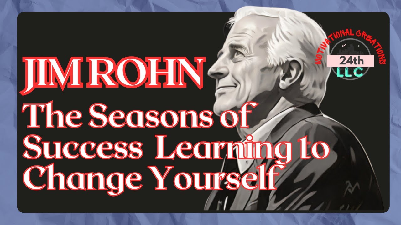 JIM ROHN The Seasons of Success Learning to Change Yourself for an ...