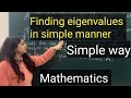 Finding eigenvalues in simple manner | Eigenvalues | Matrix | Linear Algebra
