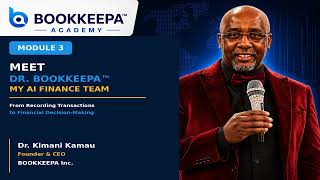 Module 3: Introduction to Conversational Finance: Meet Dr. BOOKKEEPA™ — My AI Finance Team