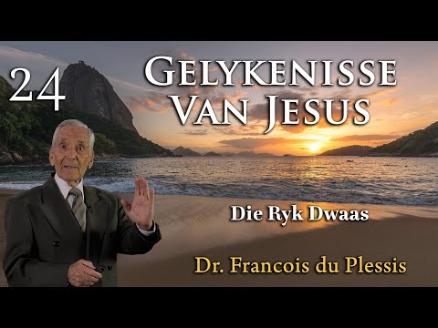 Dr. Francois du Plessis: Gelykenisse Van Jesus - Die Ryk Dwaas