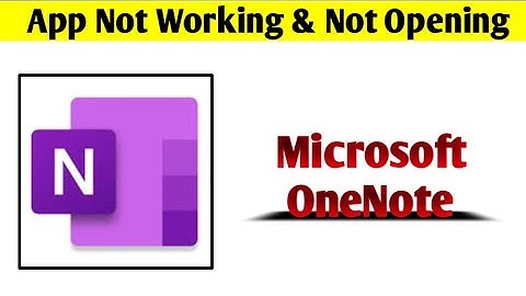 Microsoft OneNote App Not Working & Opening Crashing Problem Solved