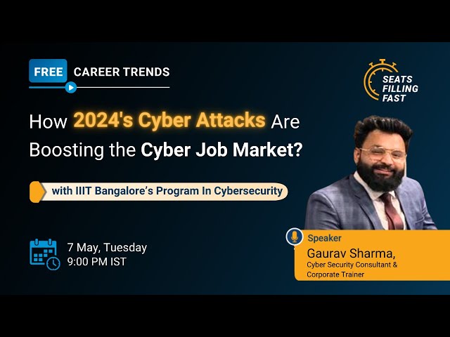 🔥How's 2024's Cyber Attacks Boosting Cyber Job Market | Gaurav Sharma | IIIT Bangalore | Simplilearn