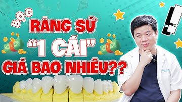 [Giải Đáp Chi Tiết] Bọc răng sứ bao nhiêu tiền một cái?