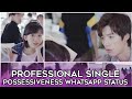 Possessivenessoverloadedcutewhatsapp status  professional single  mb edits official 