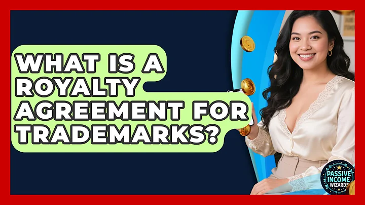 What Is A Royalty Agreement For Trademarks? - Passive Income Wizards