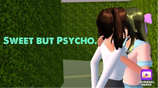 Sweet but psycho/Sakura school simulator/(Warming:Blood and flashs)(Sorry if there’s Lesbian￼ stuff)