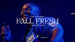 Fall Fresh | Carrington Gaines | Forest City Worship