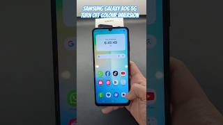 Samsung Galaxy A06 5G Turn off colour Inversion