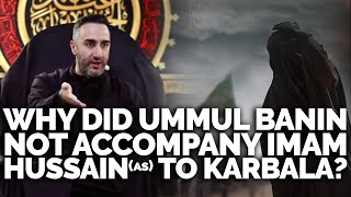 3. Why did UmmulBanin not accompany Imam Hussain (as) to Karbala? | Arbaeen 2022