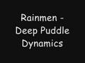 Deep Puddle Dynamics - Rainmen